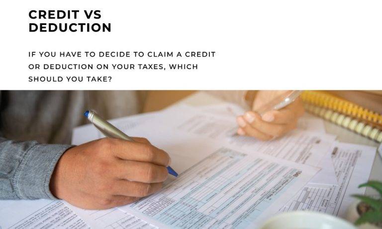 If You Have To Decide To Claim A Credit Or Deduction On Your Taxes Which Should You Take Bmts 9915