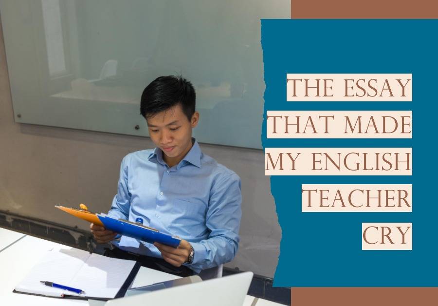 essay made english teacher cry
